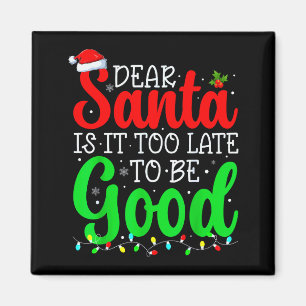 Lieber Weihnachtsmann Ist es zu spät, um lustig zu Magnet