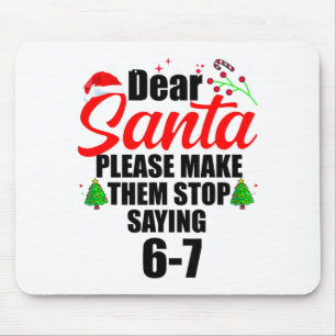 Lieber Weihnachtsmann Lass Sie Aufhören Zu Sagen 6 Mousepad