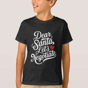 Lieber Weihnachtsmann, lasst uns verhandeln Lustig T-Shirt