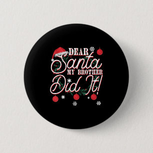 Lieber Weihnachtsmann Mein Bruder Hat Es Getan Brü Button