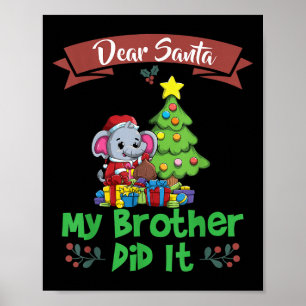 Lieber Weihnachtsmann, mein Bruder hat es getan, G Poster
