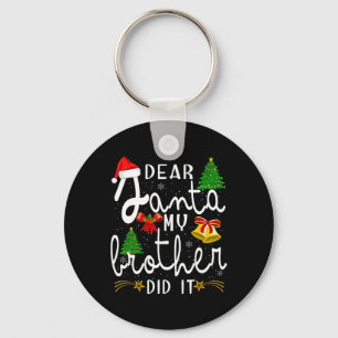 Lieber Weihnachtsmann, mein Bruder hat es getan, l Schlüsselanhänger