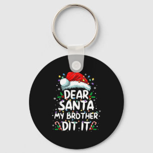 Lieber Weihnachtsmann, mein Bruder hat es getan, l Schlüsselanhänger