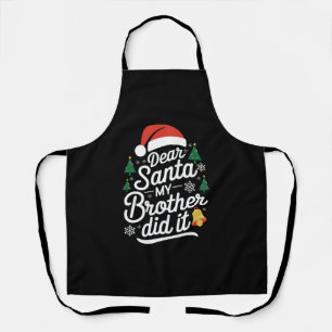 Lieber Weihnachtsmann, mein Bruder hat es getan Lu Schürze
