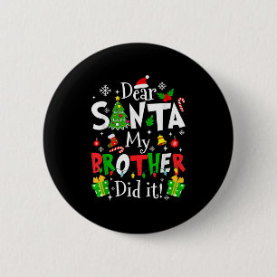 Lieber Weihnachtsmann Mein Bruder Hat Es Getan Lus Button