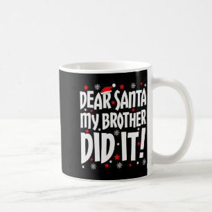 Lieber Weihnachtsmann Mein Bruder Hat Es Getan T-S Kaffeetasse