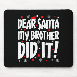 Lieber Weihnachtsmann Mein Bruder Hat Es Getan T-S Mousepad