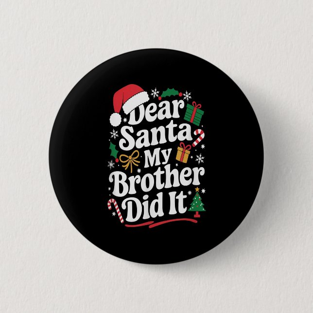 Lieber Weihnachtsmann Mein Bruder Hat Es Getan Wei Button (Vorderseite)