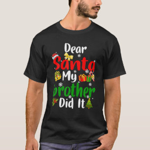 Lieber Weihnachtsmann Mein Bruder Hat Es Getan Wei T-Shirt
