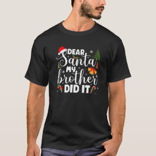 Lieber Weihnachtsmann, mein Bruder hat es lustig W T-Shirt