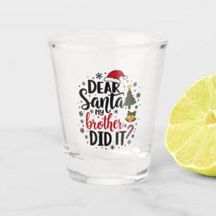 Lieber Weihnachtsmann, mein Bruder hat Weihnachten Schnapsglas