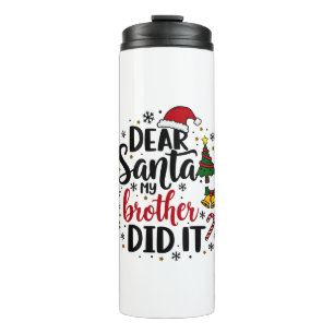 Lieber Weihnachtsmann, mein Bruder hat Weihnachten Thermosbecher