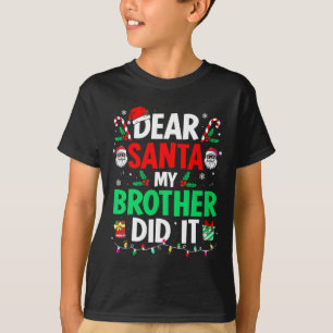 Lieber Weihnachtsmann, mein Bruder war's T-Shirt