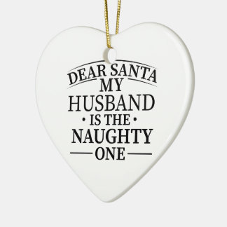 Lieber Weihnachtsmann, mein Mann ist der Schöne Keramik Ornament
