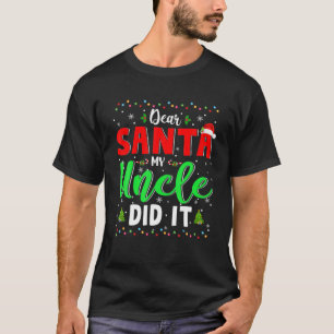Lieber Weihnachtsmann, mein Onkel hat Weihnachten T-Shirt