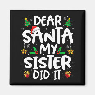 Lieber Weihnachtsmann, meine Schwester hat es geta Magnet
