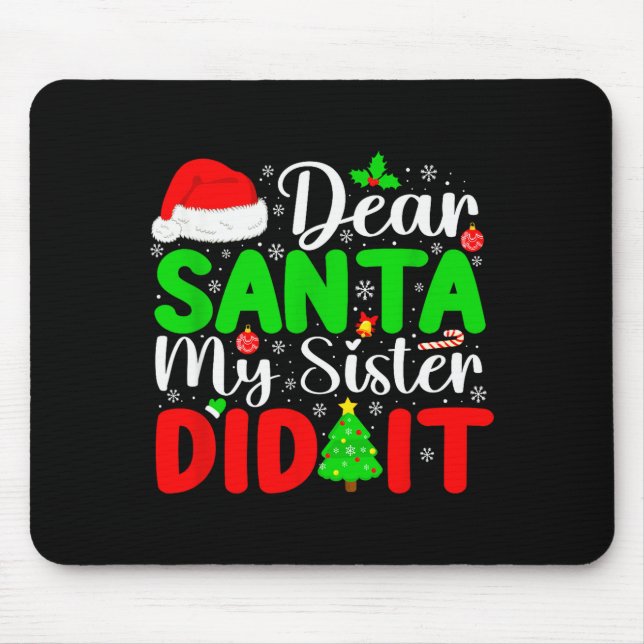 Lieber Weihnachtsmann, meine Schwester hat es geta Mousepad (Vorne)