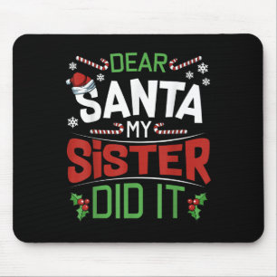 Lieber Weihnachtsmann, meine Schwester hat es geta Mousepad