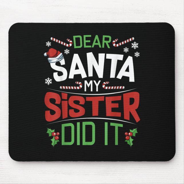 Lieber Weihnachtsmann, meine Schwester hat es geta Mousepad (Vorne)