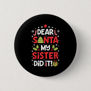 Lieber Weihnachtsmann, meine Schwester hat es lust Button