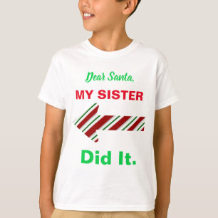 Lieber Weihnachtsmann, meine Schwester hat es Shir T-Shirt