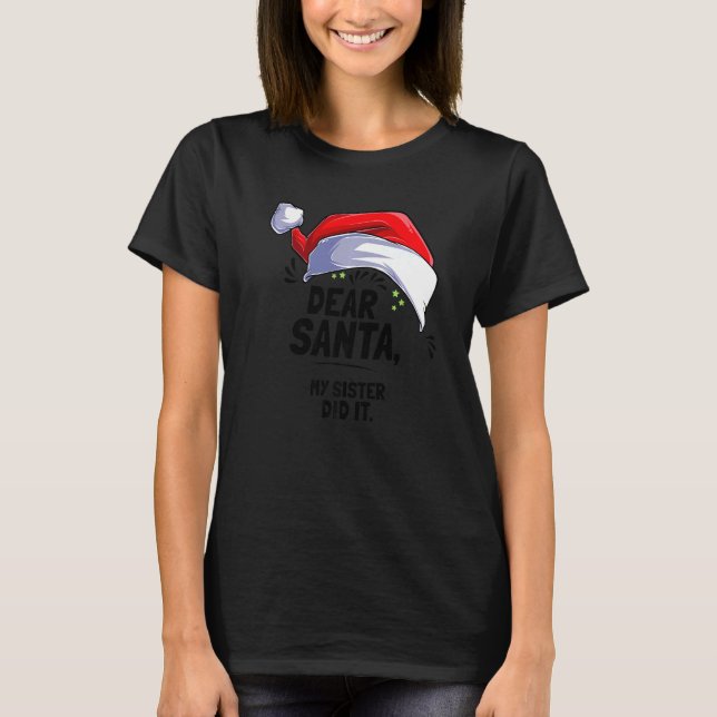 Lieber Weihnachtsmann, meine Schwester hat Weihnac T-Shirt (Vorderseite)