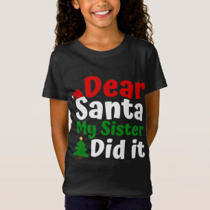 Lieber Weihnachtsmann, meine Schwester hat Weihnac T-Shirt