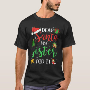 Lieber Weihnachtsmann, meine Schwester hat Weihnac T-Shirt