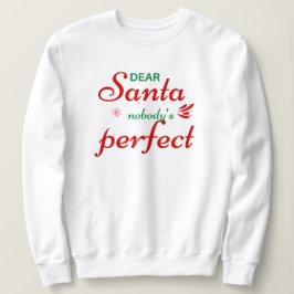 'Lieber Weihnachtsmann, niemand ist perfekt' Feier Sweatshirt
