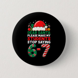 Lieber Weihnachtsmann Schüler 6-7 67 Sechs Sieben Button