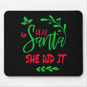 Lieber Weihnachtsmann, sie hat es getan, lustiges Mousepad