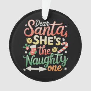 Lieber Weihnachtsmann, sie ist die Unartige Lustig Ornament