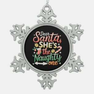 Lieber Weihnachtsmann, sie ist die Unartige Lustig Schneeflocken Zinn-Ornament