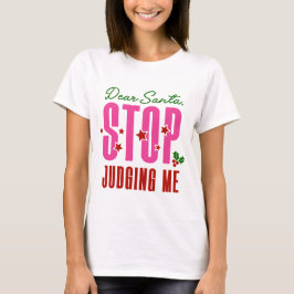 Lieber Weihnachtsmann soll mich beurteilen T-Shirt