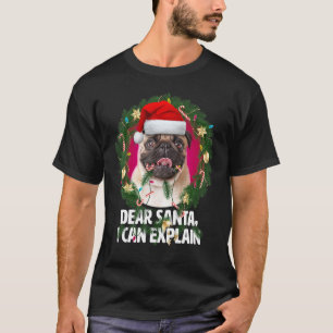 Lieber Weihnachtsmann, süßer Mops Hund war unartig T-Shirt