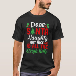 Lieber Weihnachtsmann Unartig Aber Nett Für Alle D T-Shirt