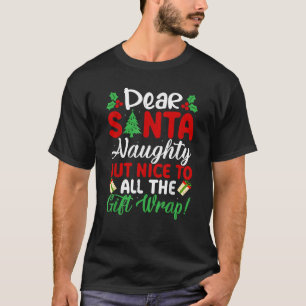 Lieber Weihnachtsmann Unartig Aber Nett Für Alle G T-Shirt