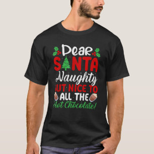 Lieber Weihnachtsmann Unartig Aber Nett Für Alle H T-Shirt