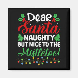 Lieber Weihnachtsmann Unartig aber nett zum Mistel Magnet