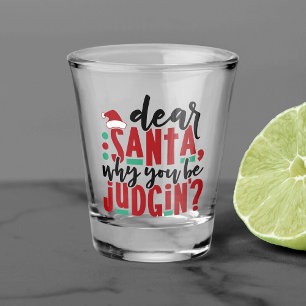 Lieber Weihnachtsmann, warum du urteilst Spaß We Schnapsglas