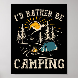 Lieber würde ich Camping Design Lustiger Campingli Poster