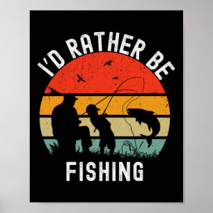 Lieber würde ich fischen Lustig für Männer Frauen Poster