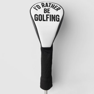 Lieber würde ich Golf spielen Lustiges Geschenk fü Headcover