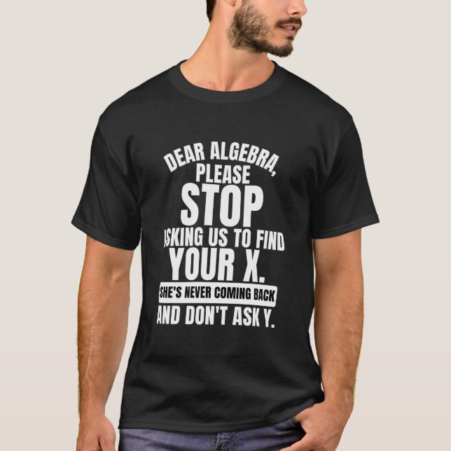 Liebes Algebra bitte aufhören, uns fragen, um Ihr  T-Shirt (Vorderseite)
