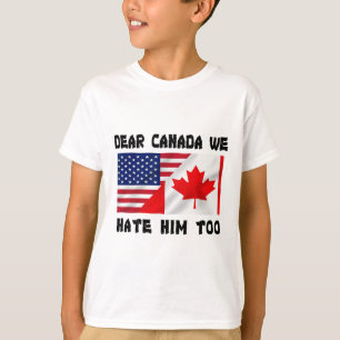 Liebes Kanada Wir hassen ihn auch Anti Trump Lusti T-Shirt