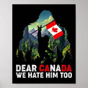 Liebes Kanada, wir hassen ihn auch Anti-Trump Poli Poster