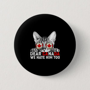 Liebes Kanada Wir Hassen Ihn Auch Anti Trump Polit Button
