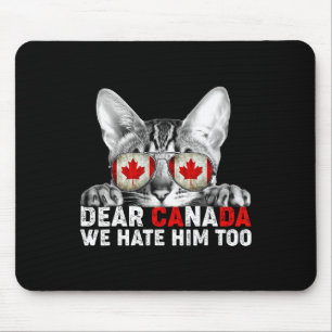 Liebes Kanada Wir hassen ihn auch Anti-Trump Polit Mousepad