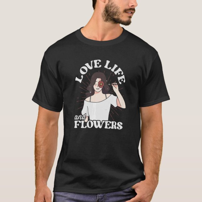 Liebes Leben und Blume Gärtner Botanischer Garten T-Shirt (Vorderseite)
