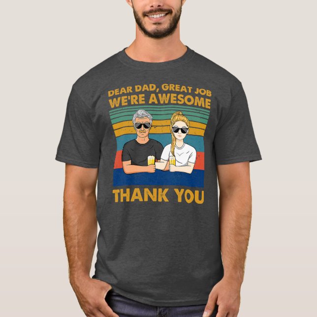 Liebes Papa großartige Arbeit wir sind phantastisc T-Shirt (Vorderseite)